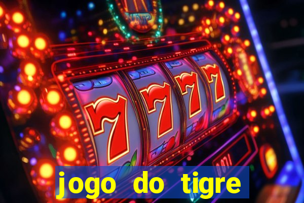 jogo do tigre ganha dinheiro mesmo